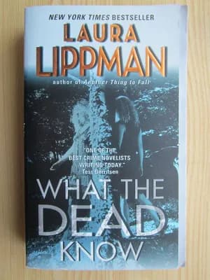WHAT THE DEAD KNOW by Laura Lippman