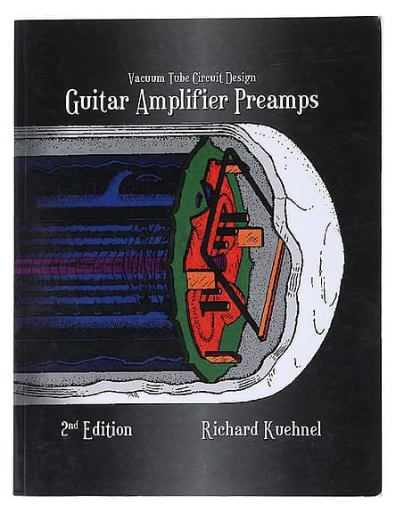 Guitar Amplifier Preamps 2nd Edition - Richard Kuehnel