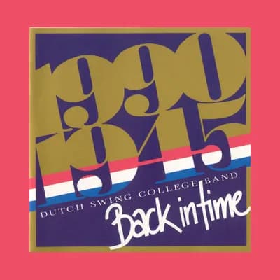 CD SPEZIAL : DUTCH SWING COLLEGE BAND - Back In Time - 1990-1945