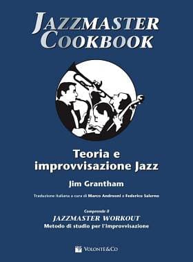 Jazzmaster cookbook. Teoria e improvvisazione jazz. Jim Grantham